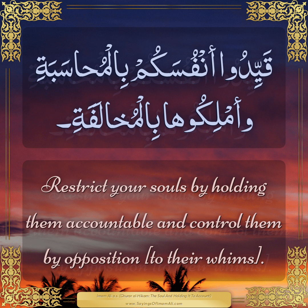 Restrict your souls by holding them accountable and control them by...